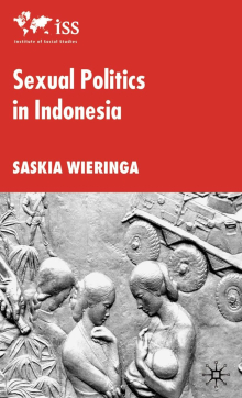 Saskia Wieringa, Sexual Politics in Indonesia, New York, Palgrave Macmillan, 2002. Saskia Wieringa, Sexual Politics in Indonesia, New York, Palgrave Macmillan, 2002.