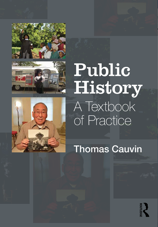 Thomas Cauvin, Public History. A Textbook of Practive.