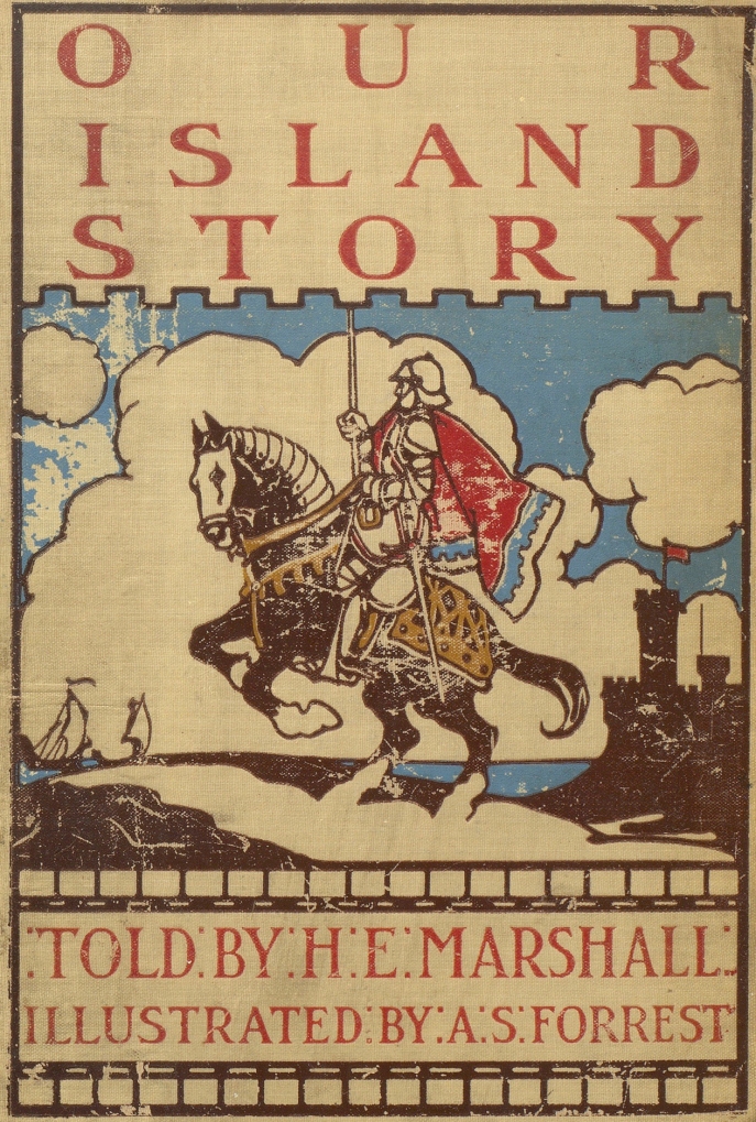 Henrietta Elizabeth Marshall, Our Island Story (1905) Henrietta Elizabeth Marshall, Our Island Story (1905)