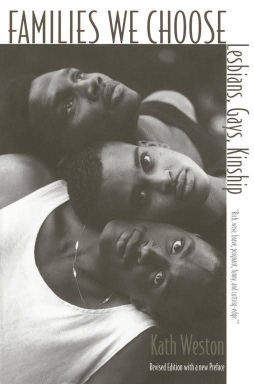 Couverture du livre de Kate Weston Families We Choose, Lesbians, Gays, Kinship (1997) Couverture du livre de Kate Weston Families We Choose, Lesbians, Gays, Kinship (1997)