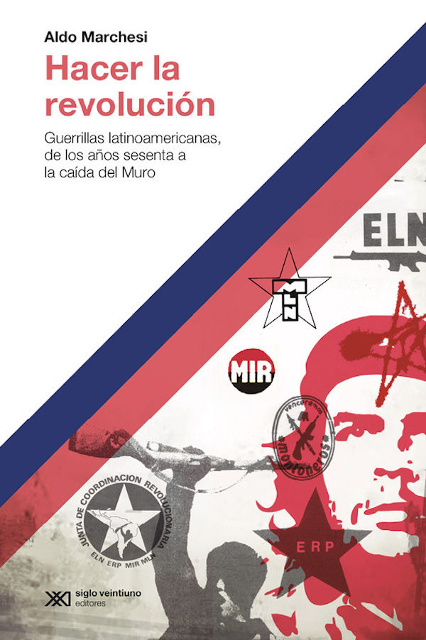 Aldo Marchesi, Hacer la revolución (2019) Aldo Marchesi, Hacer la revolución (2019)