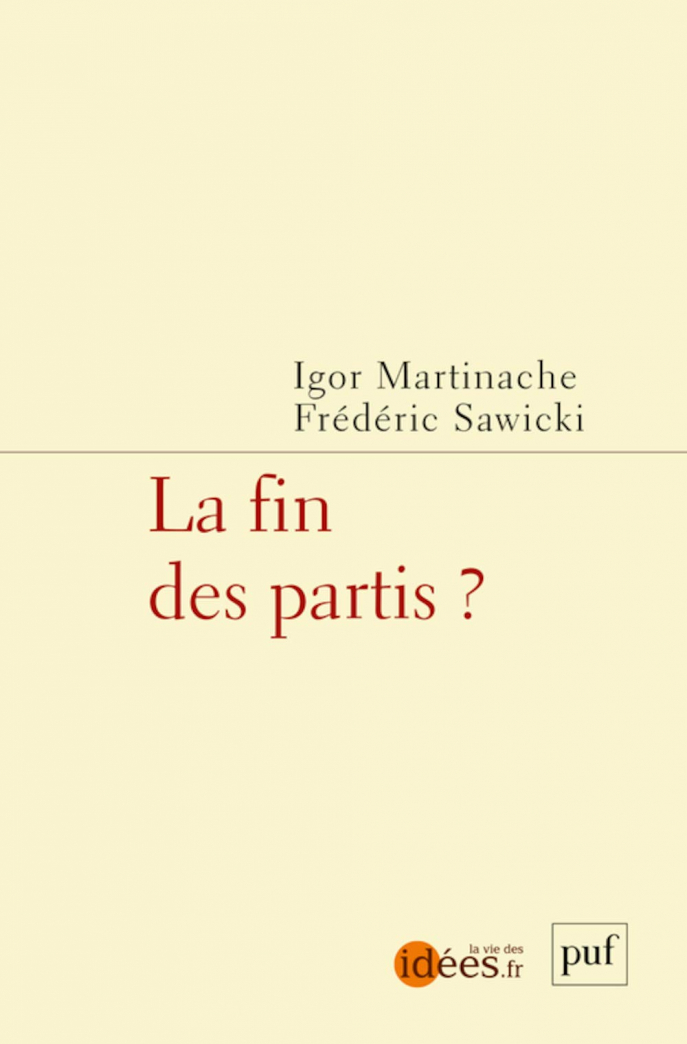 La fin des partis ?, La vie des idées, 2020 La fin des partis ?, La vie des idées, 2020