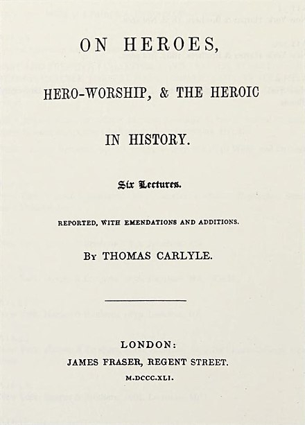 Thomas Carlyle, On Heroes, Hero-worship, and the Heroic in History (1841)